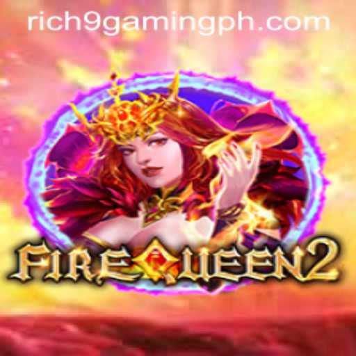 Explore the Exciting World of FireQueen2 with Rich9 Gaming PH