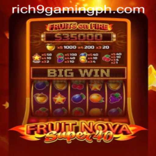 Discover the Excitement of FruitNovaSuper40 with Rich9 Gaming PH